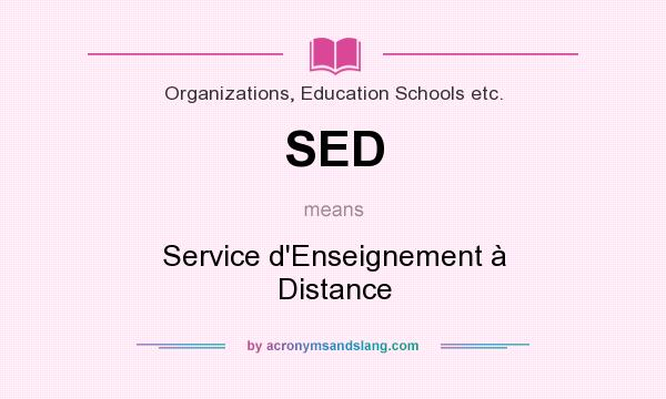 What does SED mean? It stands for Service d`Enseignement à Distance