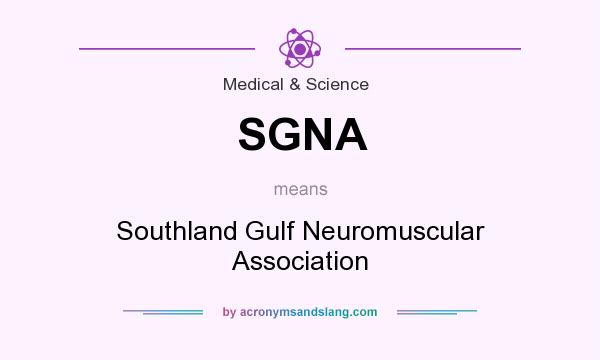 What does SGNA mean? It stands for Southland Gulf Neuromuscular Association
