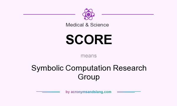 What does SCORE mean? It stands for Symbolic Computation Research Group