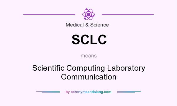 What does SCLC mean? It stands for Scientific Computing Laboratory Communication
