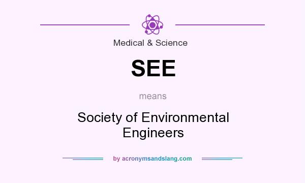 What does SEE mean? It stands for Society of Environmental Engineers