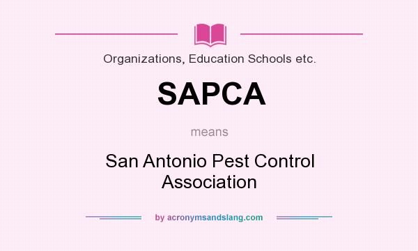 What does SAPCA mean? It stands for San Antonio Pest Control Association