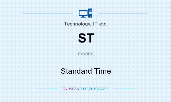 What does ST mean? It stands for Standard Time