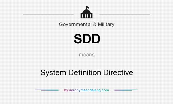 What does SDD mean? It stands for System Definition Directive