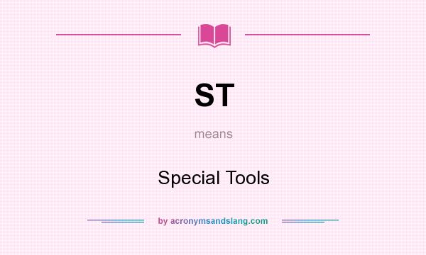What does ST mean? It stands for Special Tools