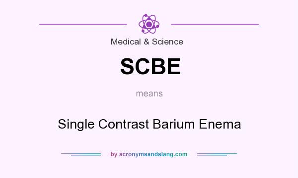 What does SCBE mean? It stands for Single Contrast Barium Enema