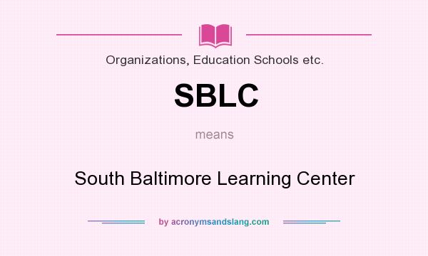 What does SBLC mean? It stands for South Baltimore Learning Center