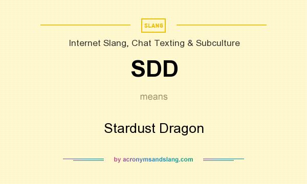 What does SDD mean? It stands for Stardust Dragon