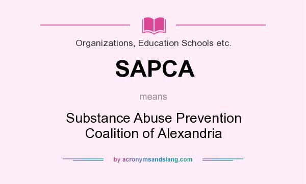 What does SAPCA mean? It stands for Substance Abuse Prevention Coalition of Alexandria