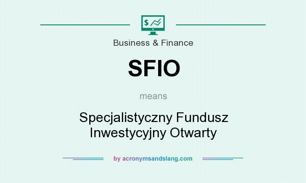 What does SFIO mean? It stands for Specjalistyczny Fundusz Inwestycyjny Otwarty