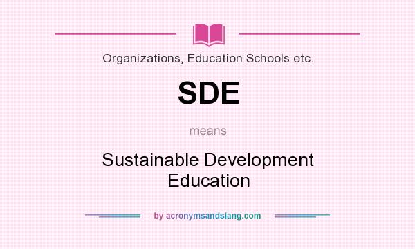 What does SDE mean? It stands for Sustainable Development Education