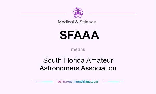 What does SFAAA mean? It stands for South Florida Amateur Astronomers Association