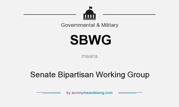 What does SBWG mean? It stands for Senate Bipartisan Working Group