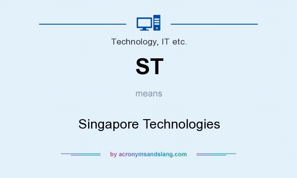 What does ST mean? It stands for Singapore Technologies