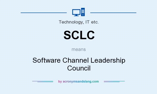 What does SCLC mean? It stands for Software Channel Leadership Council