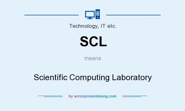 What does SCL mean? It stands for Scientific Computing Laboratory