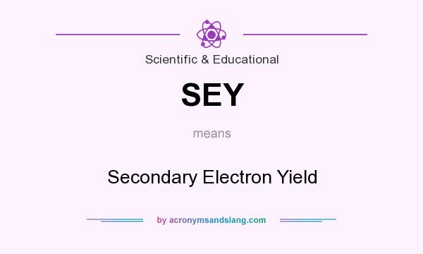What does SEY mean? It stands for Secondary Electron Yield