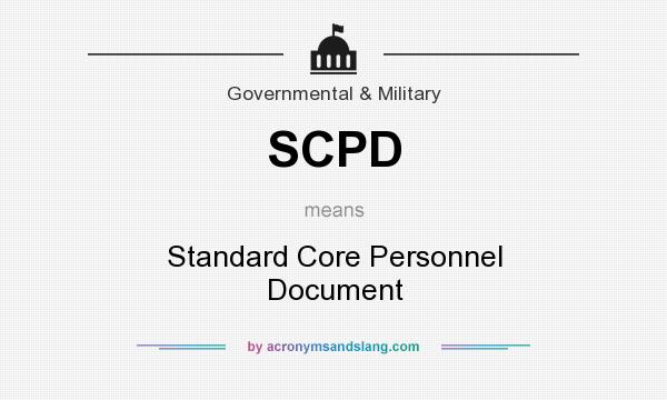 What does SCPD mean? It stands for Standard Core Personnel Document