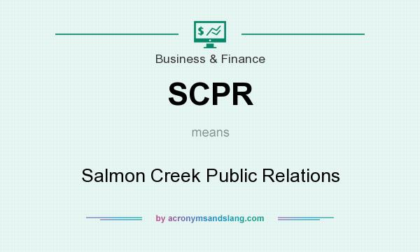 What does SCPR mean? It stands for Salmon Creek Public Relations