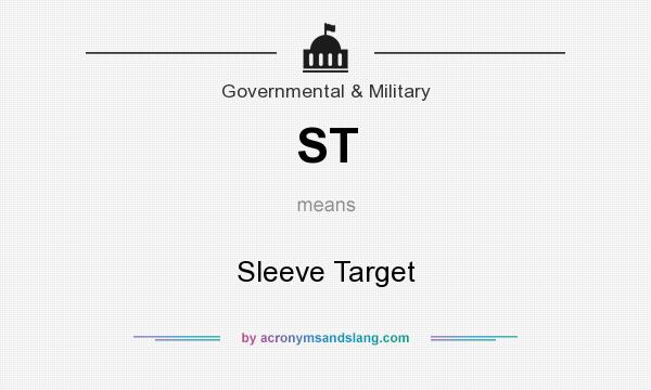 What does ST mean? It stands for Sleeve Target