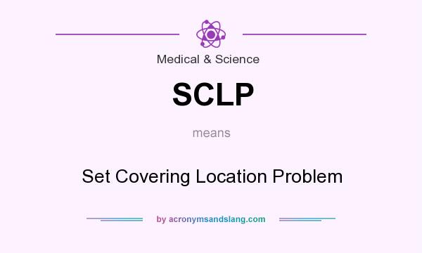 What does SCLP mean? It stands for Set Covering Location Problem