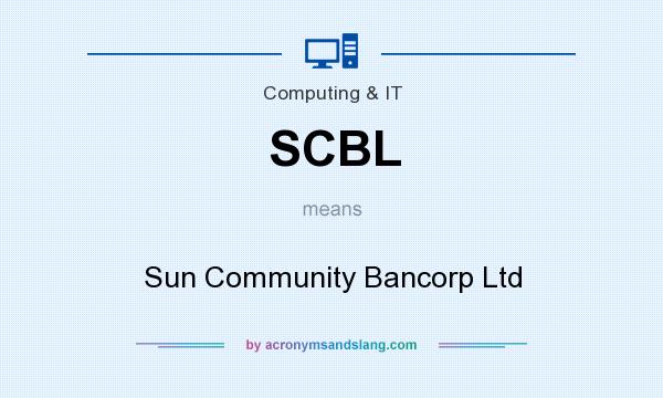 What does SCBL mean? It stands for Sun Community Bancorp Ltd