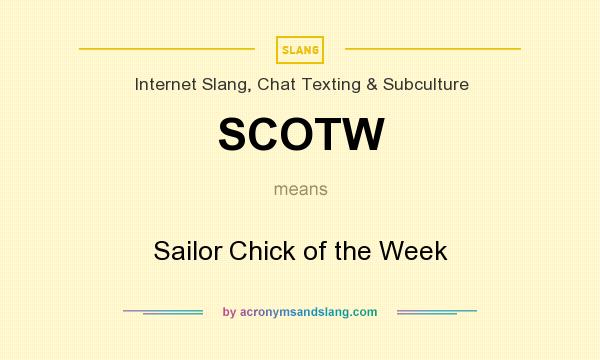 What does SCOTW mean? It stands for Sailor Chick of the Week