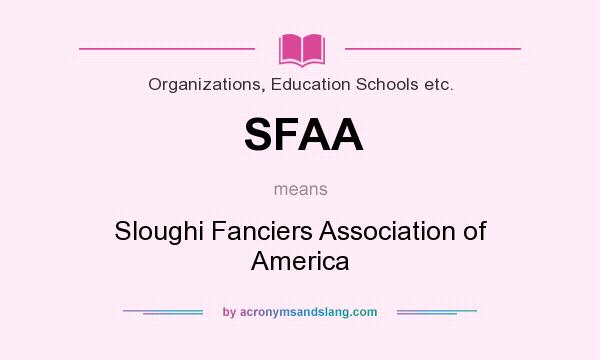 What does SFAA mean? It stands for Sloughi Fanciers Association of America