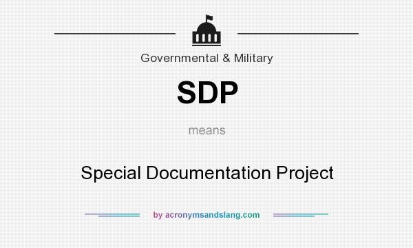 What does SDP mean? It stands for Special Documentation Project