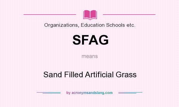 What does SFAG mean? It stands for Sand Filled Artificial Grass