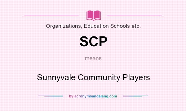 What does SCP mean? It stands for Sunnyvale Community Players