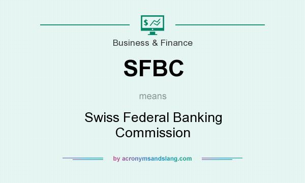 What does SFBC mean? It stands for Swiss Federal Banking Commission