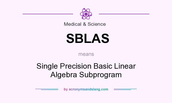 What does SBLAS mean? It stands for Single Precision Basic Linear Algebra Subprogram