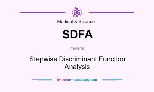 What does SDFA mean? It stands for Stepwise Discriminant Function Analysis