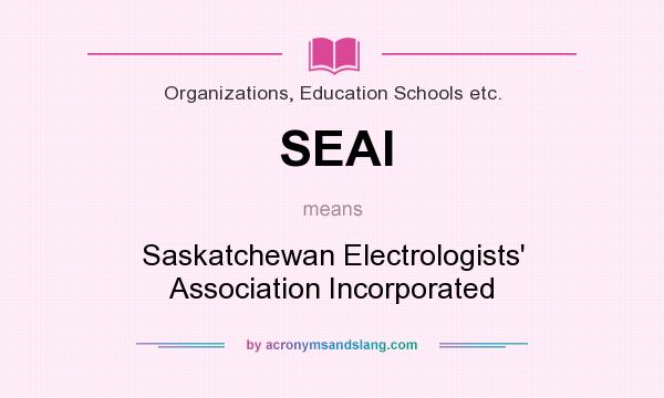 What does SEAI mean? It stands for Saskatchewan Electrologists` Association Incorporated