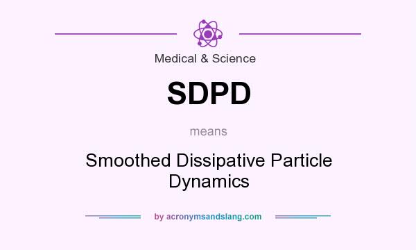 What does SDPD mean? It stands for Smoothed Dissipative Particle Dynamics