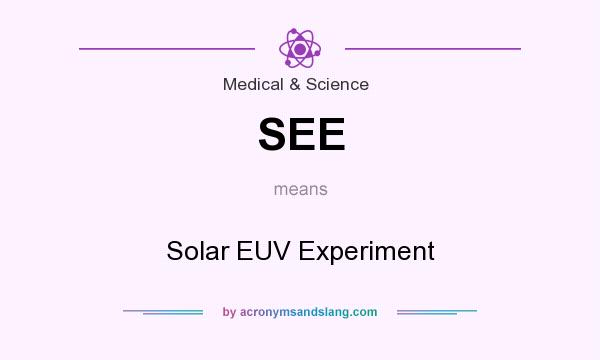 What does SEE mean? It stands for Solar EUV Experiment