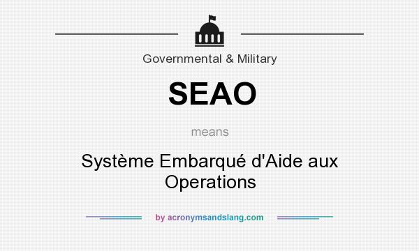What does SEAO mean? It stands for Système Embarqué d`Aide aux Operations