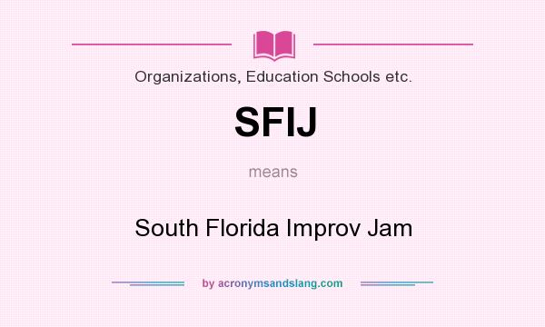 What does SFIJ mean? It stands for South Florida Improv Jam