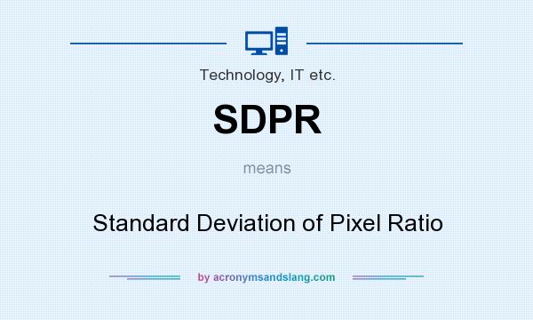 What does SDPR mean? It stands for Standard Deviation of Pixel Ratio