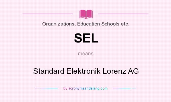 What does SEL mean? It stands for Standard Elektronik Lorenz AG