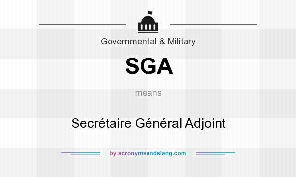 What does SGA mean? It stands for Secrétaire Général Adjoint