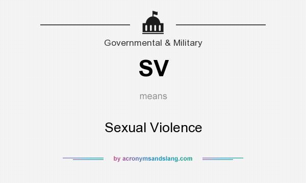 What does SV mean? It stands for Sexual Violence