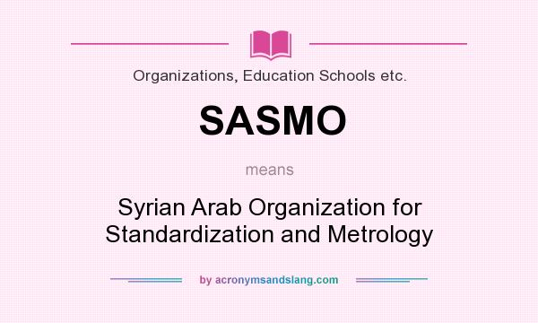 What does SASMO mean? It stands for Syrian Arab Organization for Standardization and Metrology