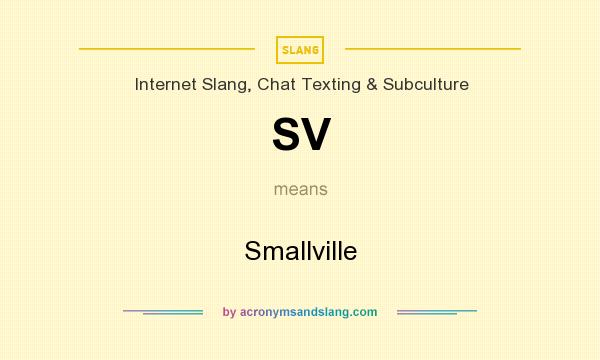What does SV mean? It stands for Smallville