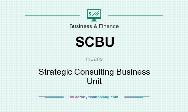 What does SCBU mean? It stands for Strategic Consulting Business Unit