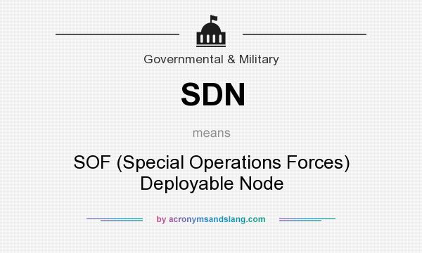 What does SDN mean? It stands for SOF (Special Operations Forces) Deployable Node