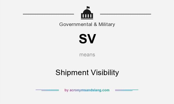 What does SV mean? It stands for Shipment Visibility