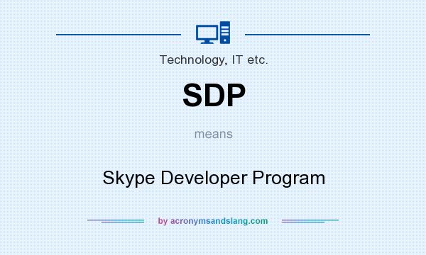 What does SDP mean? It stands for Skype Developer Program