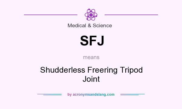 What does SFJ mean? It stands for Shudderless Freering Tripod Joint